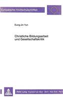 Christliche Bildungsarbeit Und Gesellschaftskritik