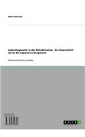 Labordiagnostik in Der Rehabilitation - Ein Querschnitt Durch Die Apparative Diagnostik: Ein Querschnitt Durch Die Apparative Diagnostik