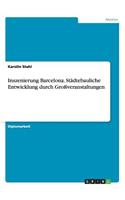 Inszenierung Barcelona. Städtebauliche Entwicklung durch Großveranstaltungen