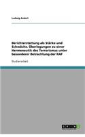 Berichterstattung als Stärke und Schwäche. Überlegungen zu einer Hermeneutik des Terrorismus unter besonderer Betrachtung der RAF