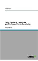 Doing Gender ALS Ergebnis Der Geschlechtsspezifischen Sozialisation
