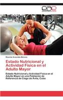 Estado Nutricional y Actividad Fisica En El Adulto Mayor