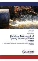 Catalytic Treatment of Dyeing Industry Waste Water