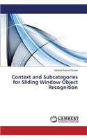 Context and Subcategories for Sliding Window Object Recognition