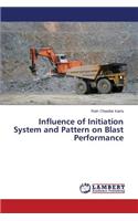 Influence of Initiation System and Pattern on Blast Performance