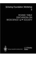 Round Table Discussion on Bioscience ⇋ Society