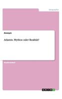 Atlantis. Mythos oder Realität?