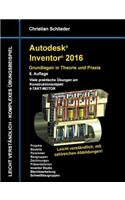 Autodesk Inventor 2016 - Grundlagen in Theorie und Praxis: Viele praktische Übungen am Konstruktionsobjekt 4-Takt-Motor