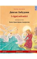 Divlyi Labudovi - I Cigni Selvatici. Bilingual Children's Book Adapted from a Fairy Tale by Hans Christian Andersen (Serbian - Italian)