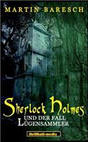 Sherlock Holmes und der Fall Lügensammler: Die besten geheimen Kriminalfälle