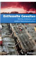Entfesselte Gewalten: Sturme, Erdbeben Und Andere Naturkatastrophen(German)