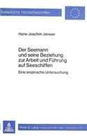 Der Seemann Und Seine Beziehung Zur Arbeit Und Fuehrung Auf Seeschiffen