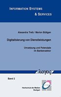 Digitalisierung Von Dienstleistungen. Umsetzung Und Potenziale Im Bankensektor