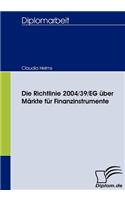 Die Richtlinie 2004/39/EG über Märkte für Finanzinstrumente: (German)