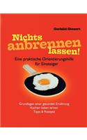 Nichts anbrennen lassen!: (German)