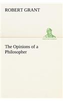Opinions of a Philosopher