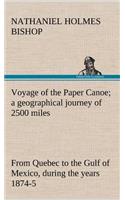 Voyage of the Paper Canoe; a geographical journey of 2500 miles, from Quebec to the Gulf of Mexico, during the years 1874-5