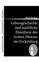 Lebensgeschichte und natürliche Ebentheur des Armen Mannes im Tockenburg