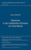 Slawismen in Den Schlesischen Romanen Von Horst Bienek