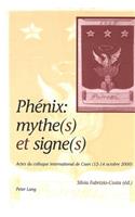 Phénix: Mythe(s) Et Signe(s)