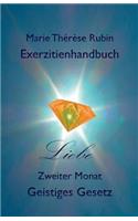 Exerzitienhandbuch Liebe: Zweiter Monat Geistiges Gesetz