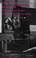 The Autobiography of Video – The Life and Times of a Memory Technology