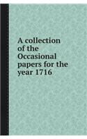 A Collection of the Occasional Papers for the Year 1716