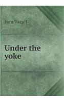 Under the yoke