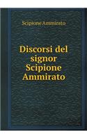 Discorsi del signor Scipione Ammirato
