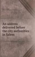 address delivered before the city authorities in Salem
