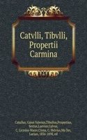 Catvlli, Tibvlli, Propertii Carmina