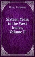 Sixteen Years in the West Indies, Volume II