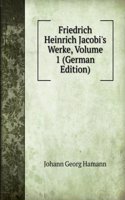 Friedrich Heinrich Jacobi's Werke, Volume 1 (German Edition)