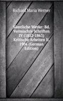 Samtliche Werke: Bd. Vermischte Schriften IV (1852-1863) Kritische Arbeiten Ii. 1904 (German Edition)