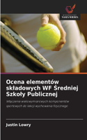 Ocena elementów skladowych WF Sredniej Szkoly Publicznej