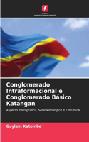 Conglomerado Intraformacional e Conglomerado Básico Katangan