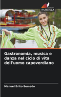 Gastronomia, musica e danza nel ciclo di vita dell'uomo capoverdiano