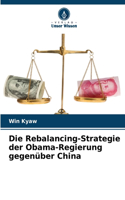 Rebalancing-Strategie der Obama-Regierung gegenüber China