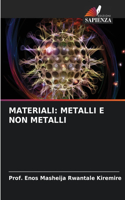 Materiali: Metalli E Non Metalli