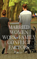 Married Women Work-Family Conflict Factors