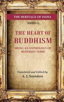 The Heritage of India Series (1); The Heart of Buddhism Being an Anthology of Buddhist Verse [Hardcover]