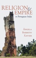 Religion and Empire in Portuguese India: Conversion, Resistance, and the Making of Goa