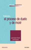 Tratando... el proceso de duelo y de morir/ Trying ... the process of dying and bereavement (Recursos Terapeuticos)