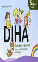 DIHA. 5 anos - Nivel 2: Divierte Hablando