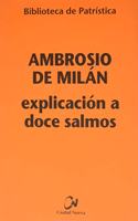 Explicacion a doce salmos