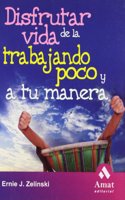 Disfrutar de la vida trabajando poco / Enjoy the Working Life Soon