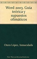 Word 2003. Guia teorica y supuestos ofimaticos