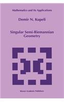 Singular Semi-Riemannian Geometry