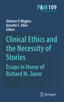 Clinical Ethics and the Necessity of Stories