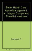 Better Health Care Waste Management, an Integral Component of Health Investment